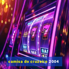 camisa do cruzeiro 2004